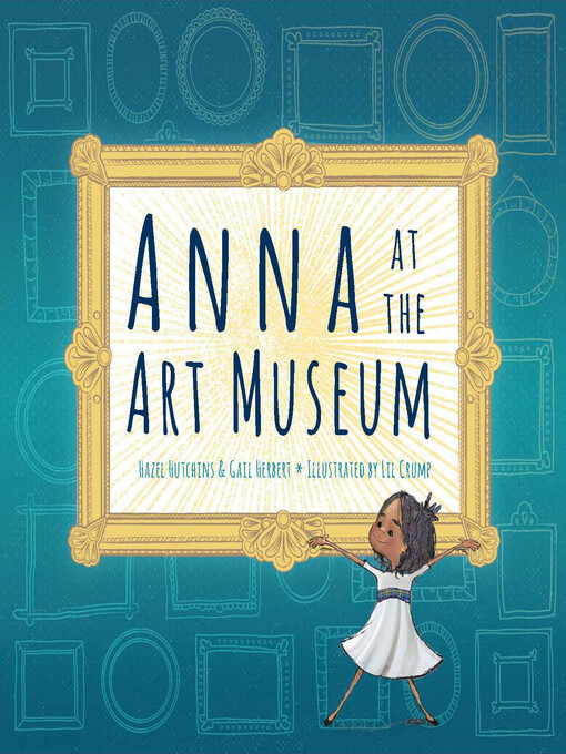 Title details for Anna at the Art Museum by Hazel Hutchins - Available